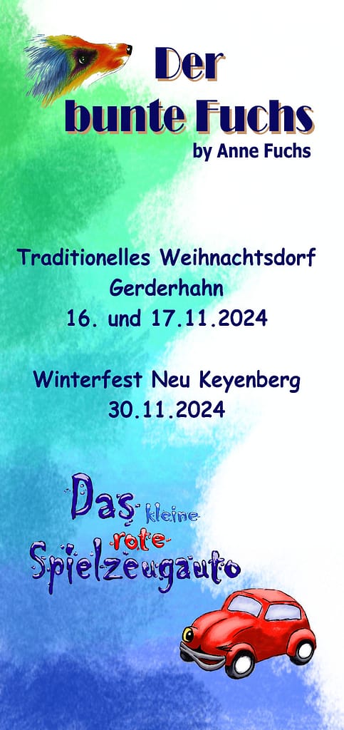 'Der bunte Fuchs' by Autorin Anne Fuchs, Traditionelles Weihnachtsdorf Gerderhahn 16. und 17.11.2024, Winterfest Neu Keyenberg 30.11.2024, "Das kleine rote Spielzeugauto"